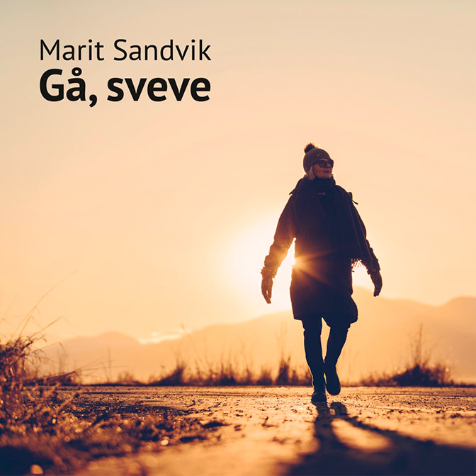 Marit Sandvik: Gå, sveve